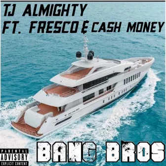 Bang Bros by Tj Almighty