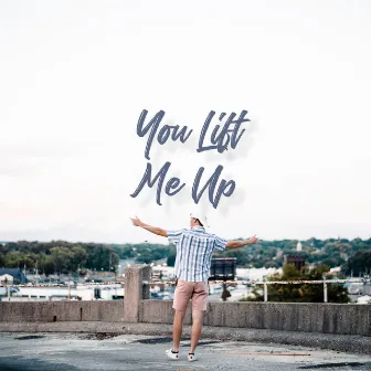 You Lift Me Up by Timmy O'Brien