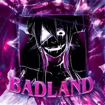 Badland by FOXMXNAXM