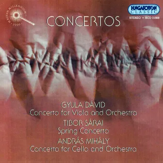 David: Viola Concerto / Sarai: Spring Concerto / Mihaly: Cello Concerto by János Szebenyi