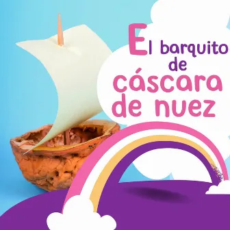 El Barquito de Cáscara de Nuez by La Vaca Lola La Vaca Lola