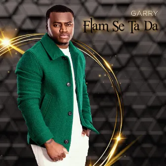 Flam Se Ta Da by Garry