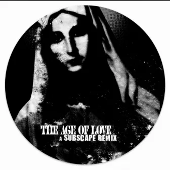 The Age Of Love (Subscape Remix) by Age Of Love