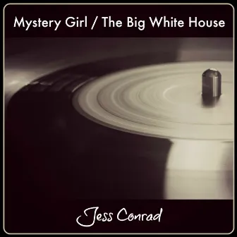 Mystery Girl / The Big White House by Jess Conrad