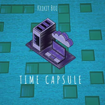 Time Capsule by Krikit Boi