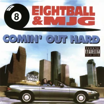 Comin Out Hard by 8Ball & MJG