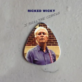 I Sell the Circus by Ricked Wicky