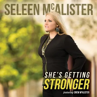 She's Getting Stronger (feat. Drew McAlister) by Seleen McAlister