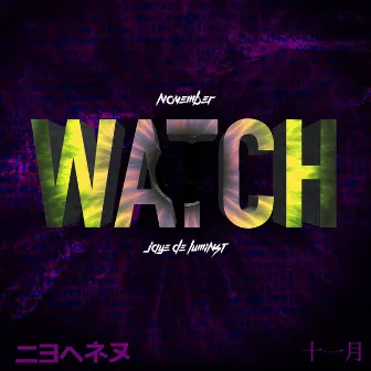 Watch (November Remix) by Jaye de Luminist