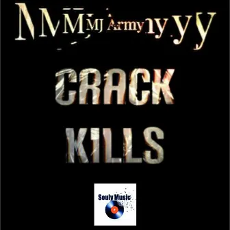 Crack Kills by MJ Army