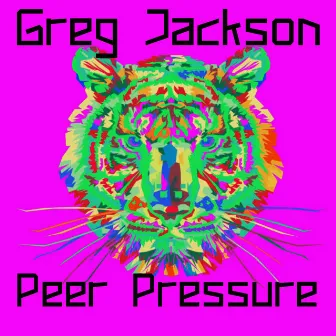 Peer Pressure by Greg Jackson