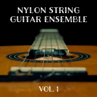 Nylon String Guitar Ensemble, Vol. 1 by Gramoscope Music