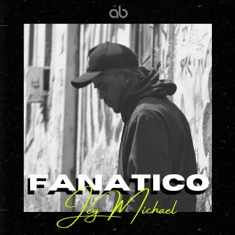 Fanatico by Jey Michael