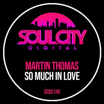 So Much In Love by Martin Thomas