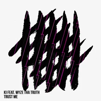 TRUST ME by Wyze Tha Truth