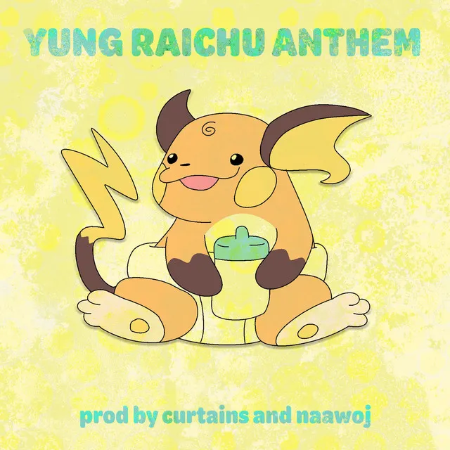 Yung Raichu Anthem