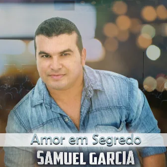 Amor em Segredo by Samuel Garcia