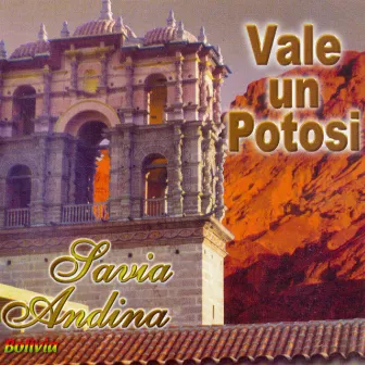 Vale un Potosí by Savia Andina