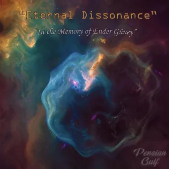 Eternal Dissonance by Persian Gulf