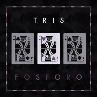 TRIS by Fosforo