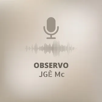 Observo by JGÊ Mc