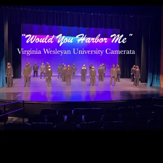 Would You Harbor Me? by Virginia Wesleyan Camerata