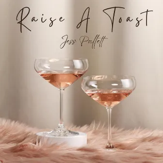 Raise A Toast by Jess Pallett