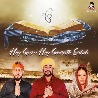 Hey Guru Hey Granth Sahib by Ashok Mastie