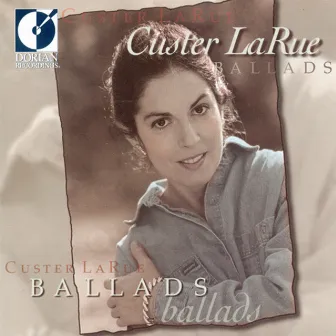 LaRue, Custer: Ballads by Custer LaRue