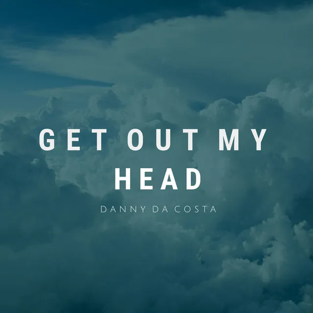 Get Out My Head