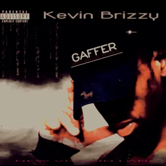 Gaffer by Kevin Brizzy