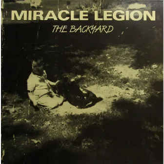 The Backyard by Miracle Legion