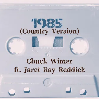 1985 (Country Version) by Chuck Wimer