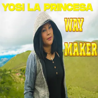 Way Maker by Yosi la Princesa