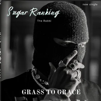 Grass to Grace by Sugar Ranking