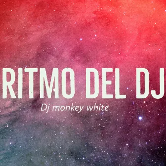 Ritmo del Dj by Dj Monkey White