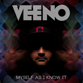 Myself as I Know It by Veeno