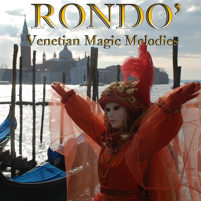 Rondò: Venetian Magic Melodies