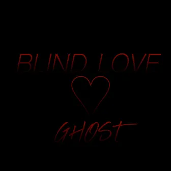 Blind Love by Ghost