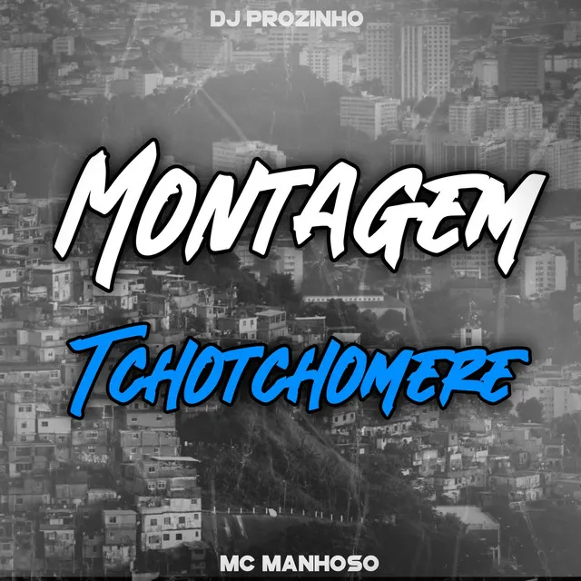 Montagem Tchotchomere