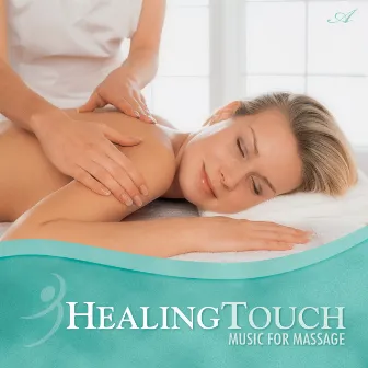 Healing Touch: Music for Massage by Daniel May