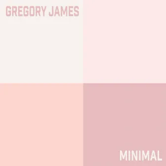 Minimal by Gregory James