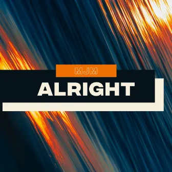 Alright by MJM