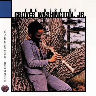 The Best Of Grover Washington Junior: Anthology Series by Grover Washington, Jr.