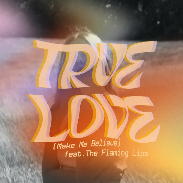 True Love (Make Me Believe) [Edit]