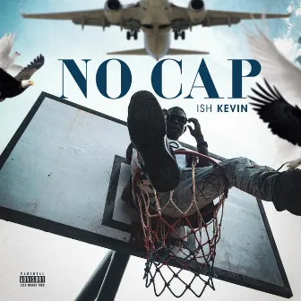 No Cap by Ish Kevin