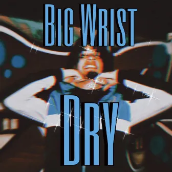 Big Wrist by Dry