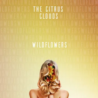 Wildflowers by The Citrus Clouds