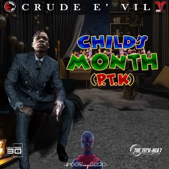 Child's Month [P.T.K] by Crude E' Vil