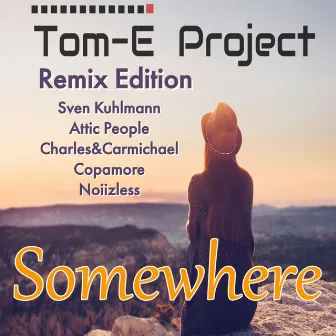 Somewhere (Remix Edition) by Tom-E Project